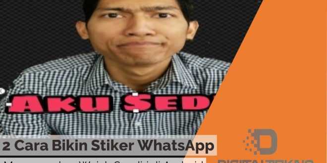 2 Cara Bikin Stiker WhatsApp Dengan Wajah Sendiri di Android