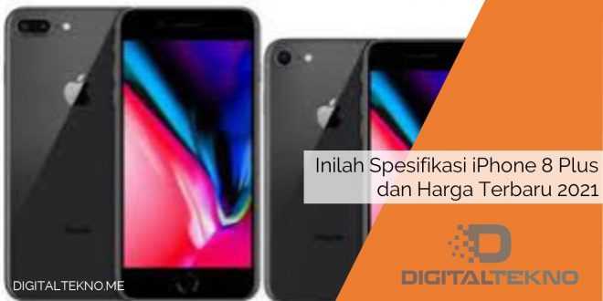 Inilah Spesifikasi iPhone 8 Plus dan Harga Terbaru 2021