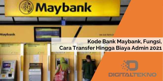 Kode Bank Maybank, Fungsi, Cara Transfer Hingga Biaya Admin 2021