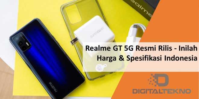 Realme GT 5G Resmi Rilis - Inilah Harga & Spesifikasinya