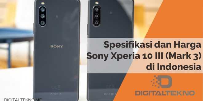 Spesifikasi dan Harga Sony Xperia 10 III (Mark 3) di Indonesia