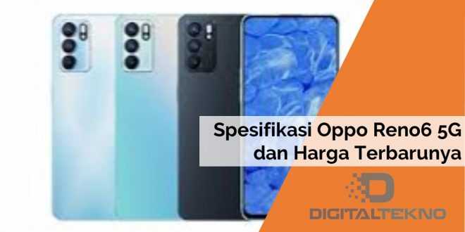 Spesifikasi Oppo Reno6 5G dan Harga Terbarunya