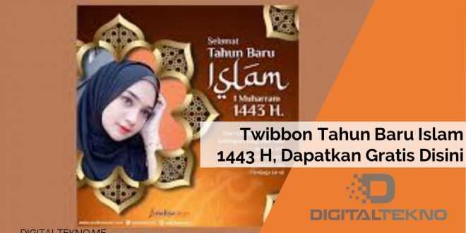 Twibbon Tahun Baru Islam 1443 H, Dapatkan Gratis Disini