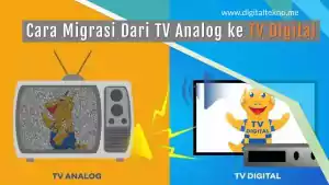 Cara Migrasi Dari TV Analog ke TV Digital