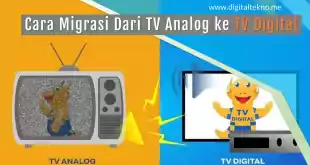 Cara Migrasi Dari TV Analog ke TV Digital