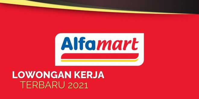 Daftar Lowongan Kerja di Alfamart