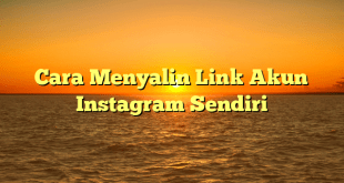 Cara Menyalin Link Akun Instagram Sendiri
