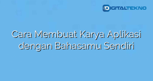 Cara Membuat Karya Aplikasi dengan Bahasamu Sendiri