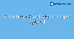 Cara Tukar Poin Indosat Tanpa Aplikasi