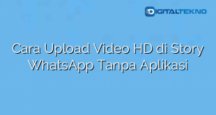 Cara Upload Video HD di Story WhatsApp Tanpa Aplikasi