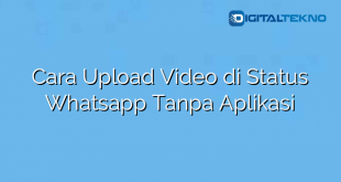 Cara Upload Video di Status Whatsapp Tanpa Aplikasi