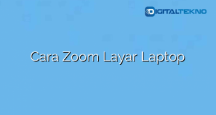 Cara Zoom Layar Laptop