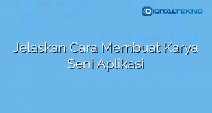 Jelaskan Cara Membuat Karya Seni Aplikasi